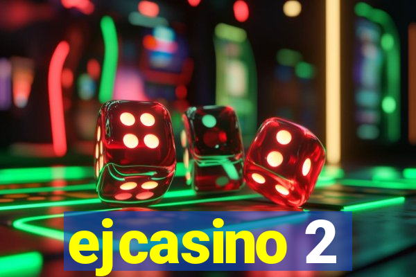 ejcasino 2